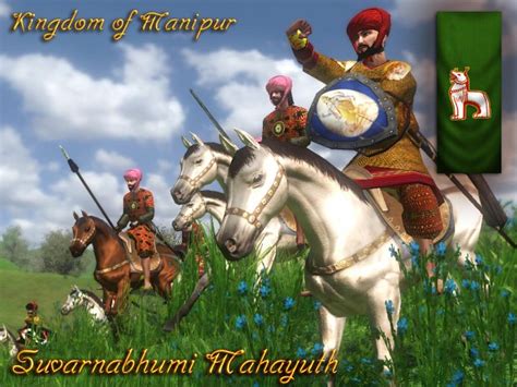 Kingdom Of Manipur Image Suvarnabhumi Mahayuth Mod For Mount Blade