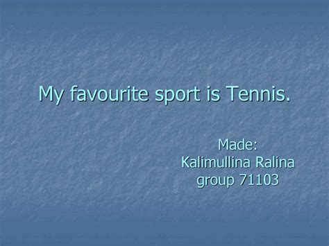 My favourite sport is Tennis презентация онлайн