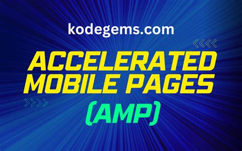 Accelerated Mobile Pages Amp Kodegems