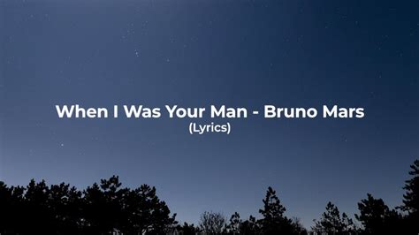 When I Was Your Man Bruno Mars Lyrics Youtube