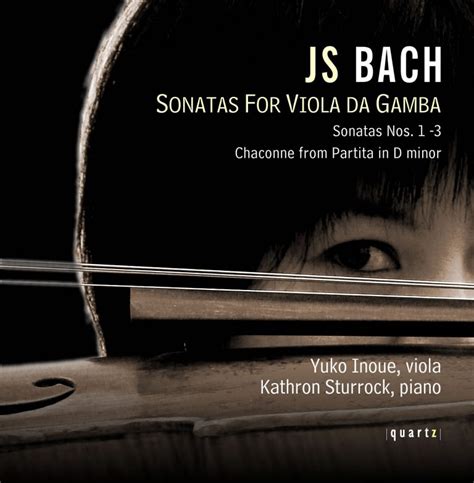 Js Bach Sonatas For Viola Da Gamba Yuko Inoue Viola And Kathron