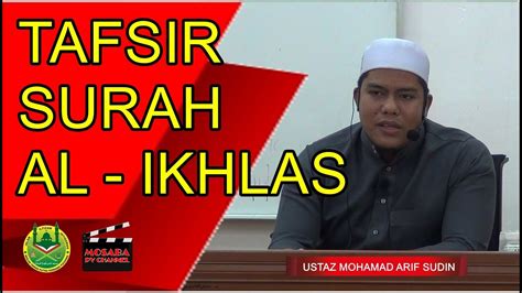 Ustaz Mohamad Arif Sudin TAFSIR SURAH AL IKHLAS 06 Sep 2022 YouTube