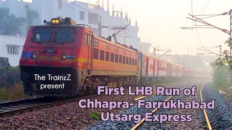 First Lhb Run Of Chhapra Farrukhabad Utsarg Express Youtube