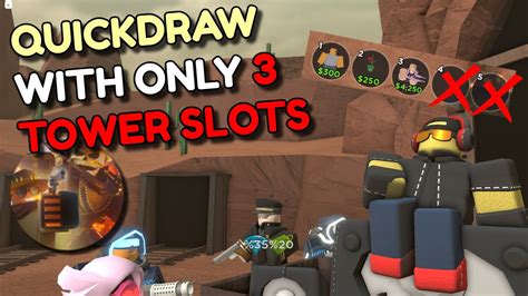 Badlands Quickdraw Triumph With Only Tower Slots Roblox Tower