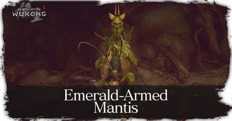 How To Beat Emerald Armed Mantis Black Myth Wukonggame