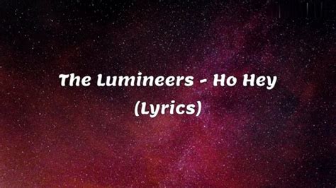 The Lumineers Ho Hey Lyrics Youtube