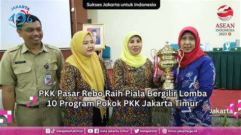 PKK Pasar Rebo Raih Piala Bergilir Lomba 10 Program Pokok PKK Jakarta