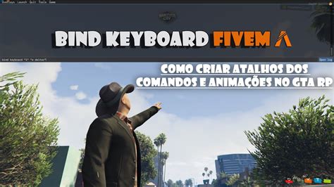 Bind Keyboard Fivem Como Criar Atalho Para Anima Es No Gta Rp Youtube