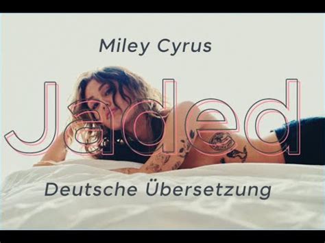 Miley Cyrus Jaded Deutsche Übersetzung YouTube