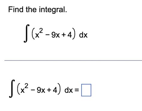 Solved Find The Integral ∫x2−9x4dx ∫x2−9x4dx