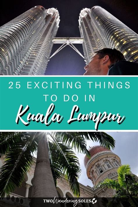 25 Exciting Things To Do In Kuala Lumpur Two Wandering Soles