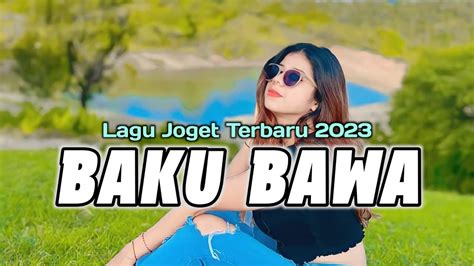 LAGU JOGET TERBARU BAKU BAWA JOGET VIRAL TIKTOK Remix