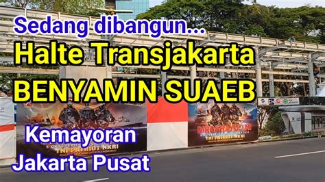 Sedang Dibangun Halte Transjakarta Benyamin Suaeb Kemayoran