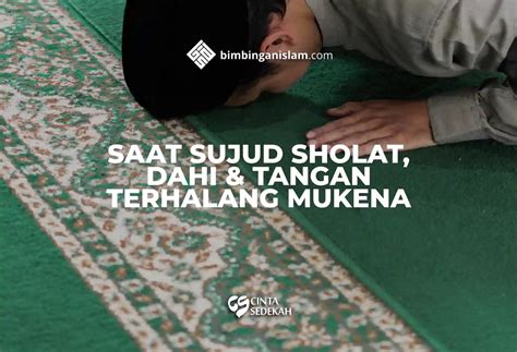 Saat Sujud Sholat Dahi Dan Tangan Terhalang Mukena Bimbingan Islam