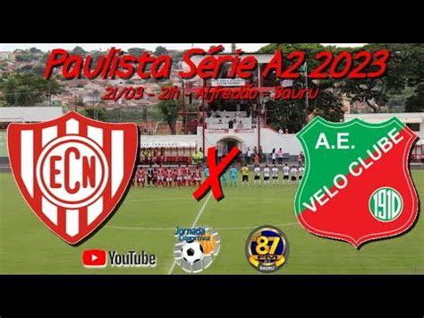 Ao Vivo Noroeste X Velo Clube Quartas Jogo De Volta Paulista