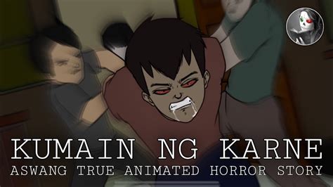 Kumain Ng Karne Kwentong Aswang Tagalog Horror Animation True Story