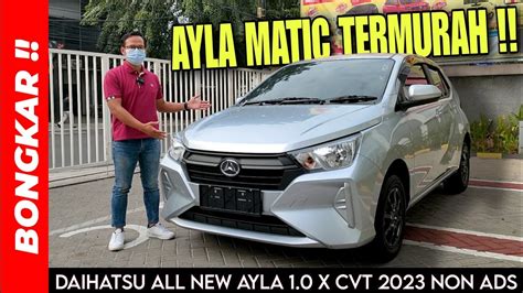 Bongkar Daihatsu All New Ayla X Cvt Non Ads Review