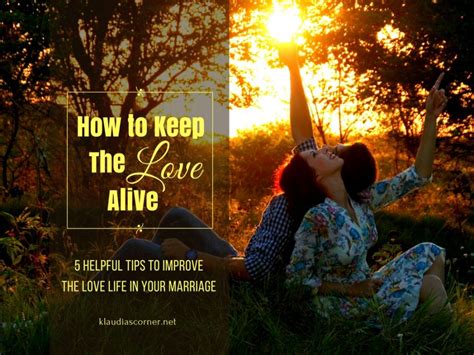 Keep The Love Alive 5 Tips To Improve Your Love Life Klaudias Corner