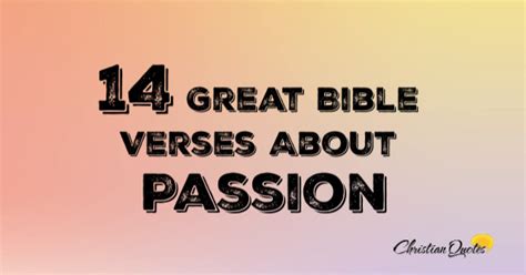 14 Great Bible Verses About Passion