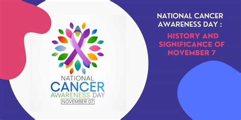 National Cancer Awareness Day 2022 History And Significance