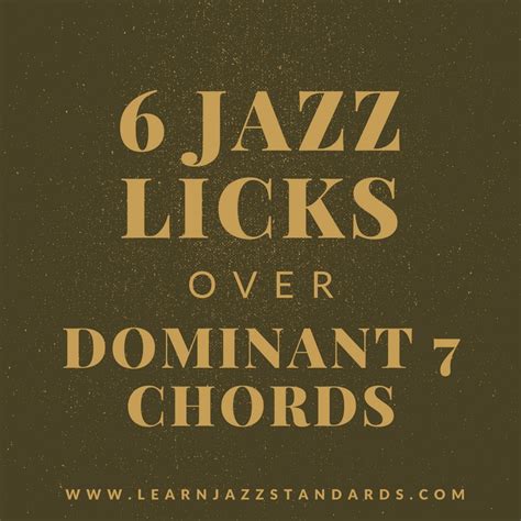 6 Jazz Licks Over Dominant 7 Chords Learn Jazz Standards