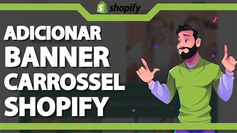 Como adicionar Banner Carrossel no Shopify Rápido e Fácil 2023 YouTube