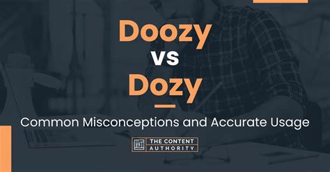 Doozy vs Dozy: Common Misconceptions and Accurate Usage