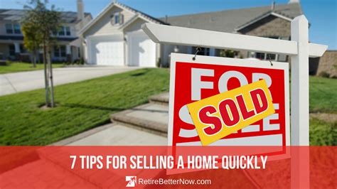 7 Tips to Sell Your Home Fast | RetireBetterNow.com