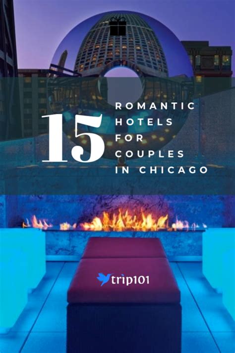 20 Best Romantic Hotels In Chicago Updated 2024 Romantic Hotel Romantic Getaways Romantic