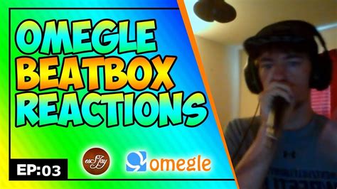 We Battled On Omegle Omegle Beatbox Reactions Part 3 Youtube