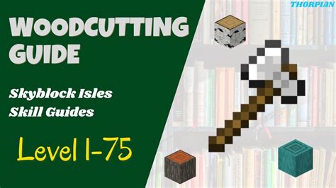 Woodcutting Guide For Skyblock Isles How To Get From Levels