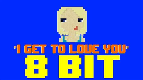 I Get To Love You 8 Bit Remix Cover Version [tribute To Ruelle] 8