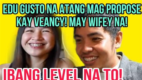 EDU GUSTO NA ATANG MAG PROPOSE KAY VEANCY MAY WIFEY NA Edcy YouTube