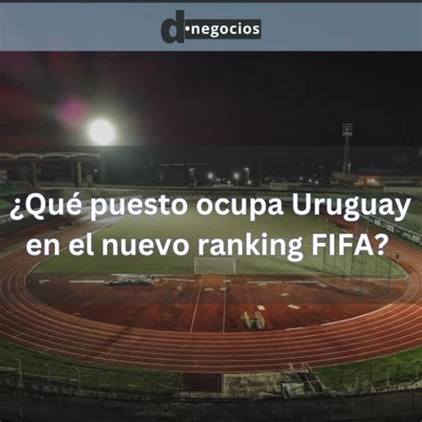 Ascenso De Uruguay En El Ranking De La FIFA