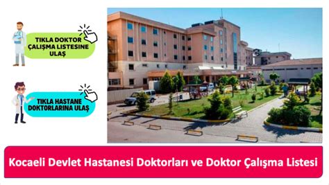 Kocaeli Devlet Hastanesi Doktorları ve Doktor Çalışma Listesi