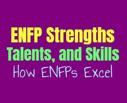 Enfp Strengths Talents And Skills How Enfps Excel Enfp