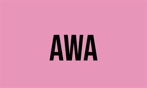 What Does Awa Mean Meaning Uses And More Fluentslang