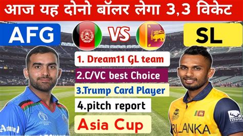 AFG Vs SL Dream 11 Team Prediction AFG Vs SL Dream 11 Prediction Today