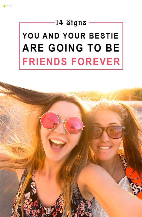 14 Signs You And Your Bestie Are Going To Be Friends Forever Friends