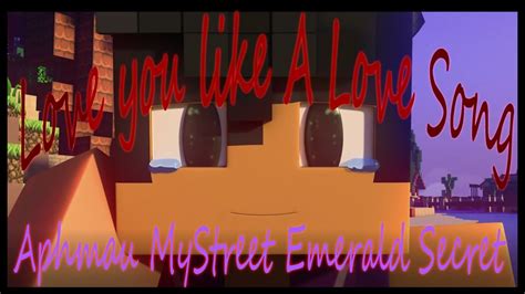 Aphmau Mystreet Emerald Secret [love You Like A Love Song] Youtube