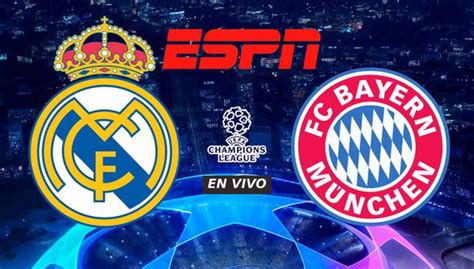 Espn Transmiti El Partido Real Madrid Bayern M Nich