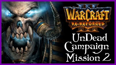 Warcraft 3 Reforged Undead Campaign Chapter 2 Digging Up The Dead