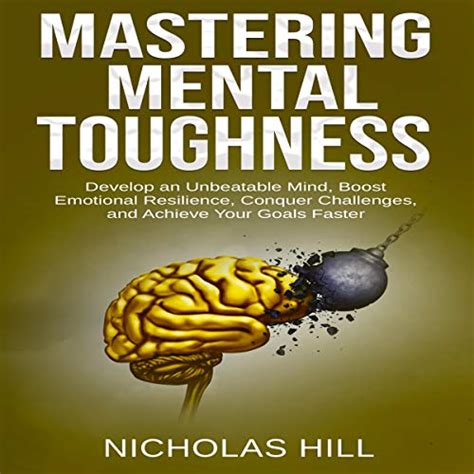 Mastering Mental Toughness Develop An Unbeatable Mind Boost Emotional