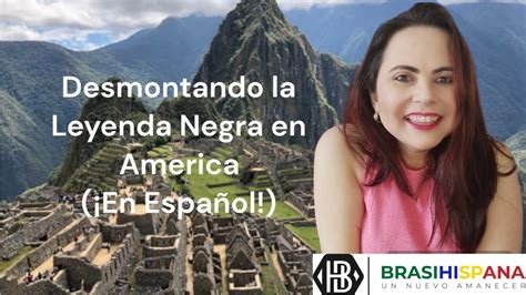 Contra la Leyenda Negra en América Cómo Pizarro conquistó Imperio