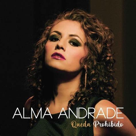 Alma Andrade M Sicas Letras E Lbuns Ouvir Na Deezer