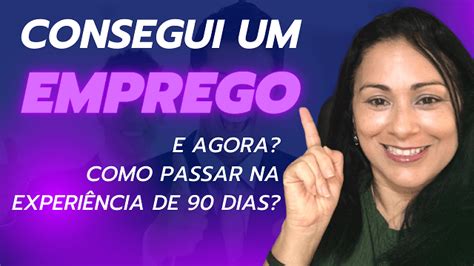 Consegui um Emprego E agora Como passar no período de experiência