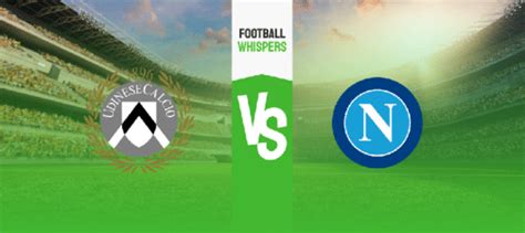 Udinese Vs Napoli Prediction Odds Betting Tips