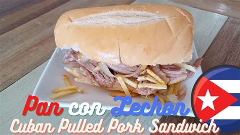 PAN CON LECHON CUBANO OR CUBAN PULLED PORK SANDWICH SIMPLY THE BEST