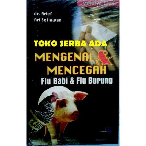 Jual Mengenal Mencegah Flu Babi Flu Burung Arief Ari Setiawan