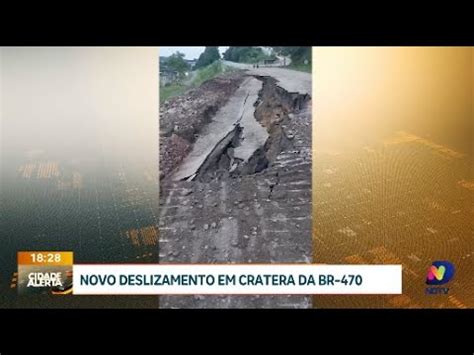 Novo deslizamento na cratera da BR 470 em Rio do Sul causa preocupação